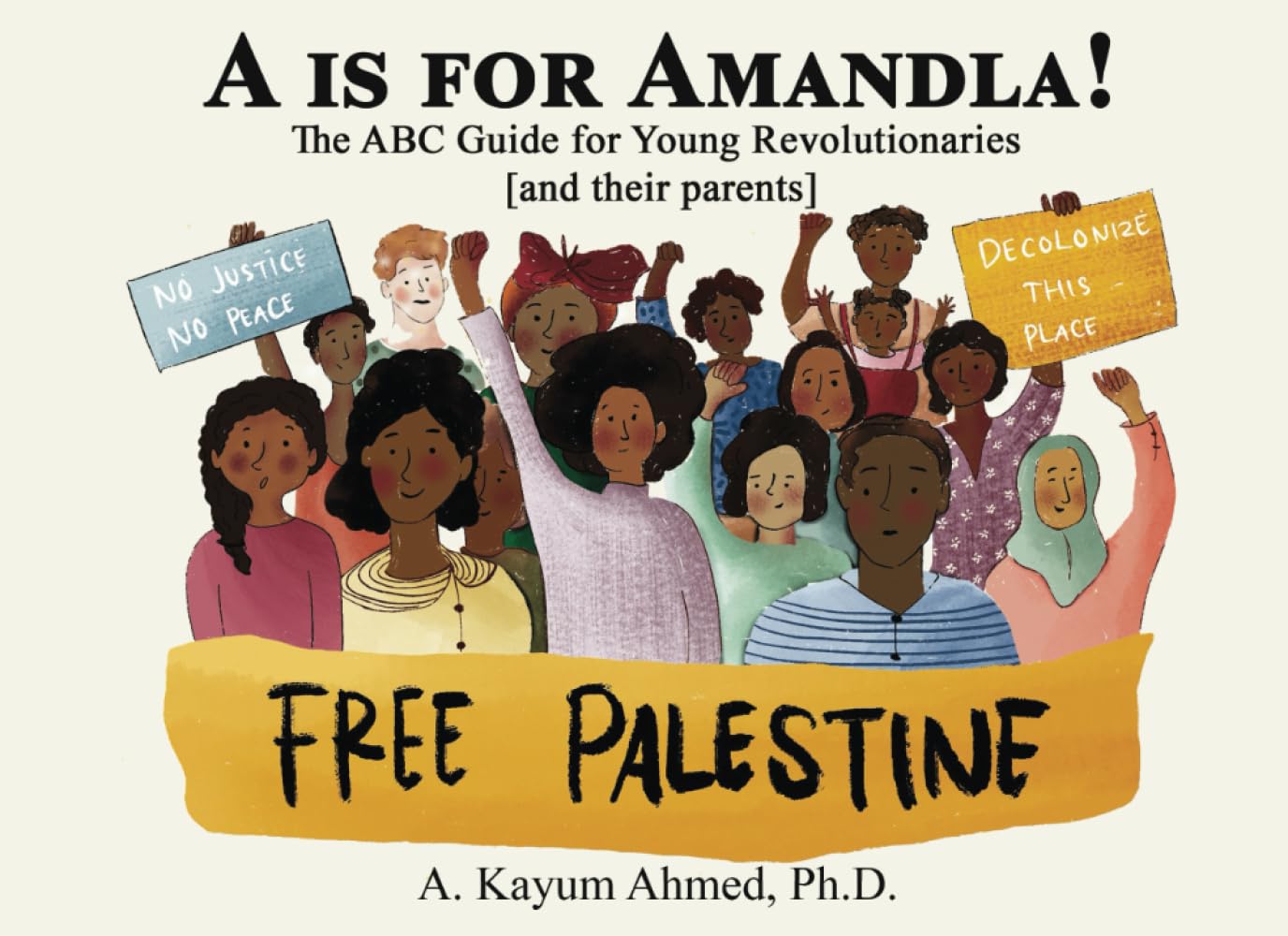 A is for Amandla: The ABC Guide for Young Revolutionaries [and their parents] Paperback (All Proceeds go to PalFest)